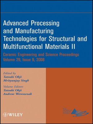 cover image of Advanced Processing and Manufacturing Technologies for Structural and Multifunctional Materials II